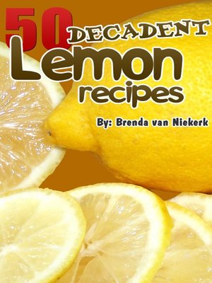 cover image of 50 Decadent Lemon Recipes